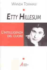 Etty Hillesum. L'intelligenza del cuore